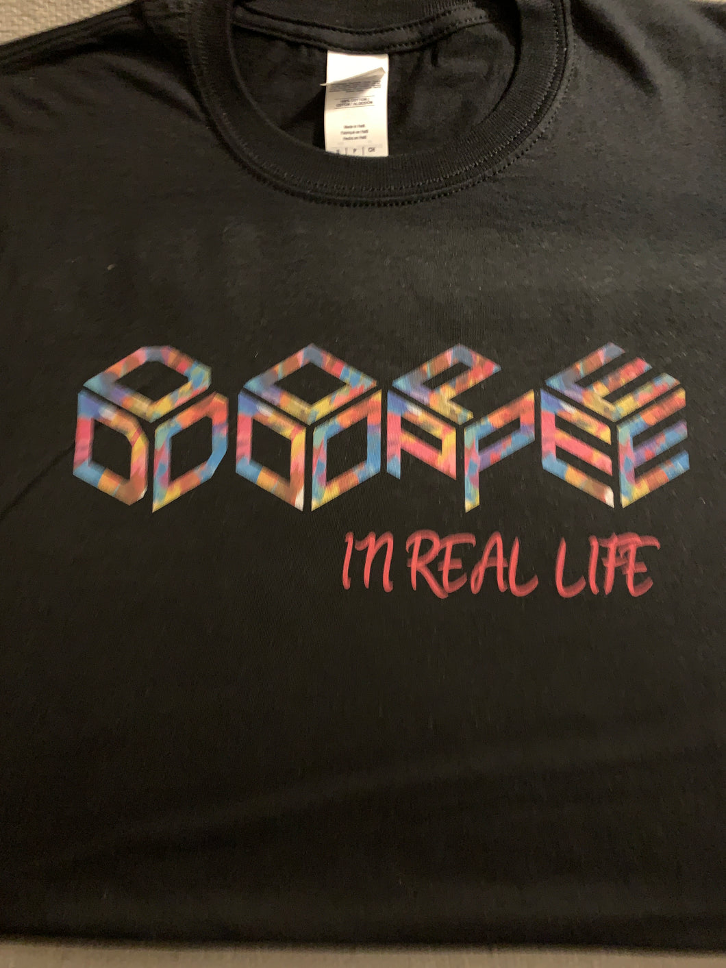 Dope In Real Life